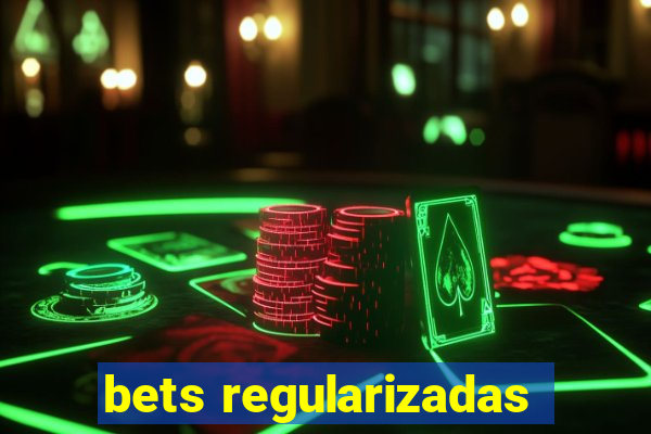 bets regularizadas